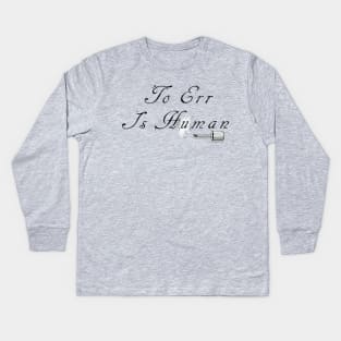 To Errr Kids Long Sleeve T-Shirt
